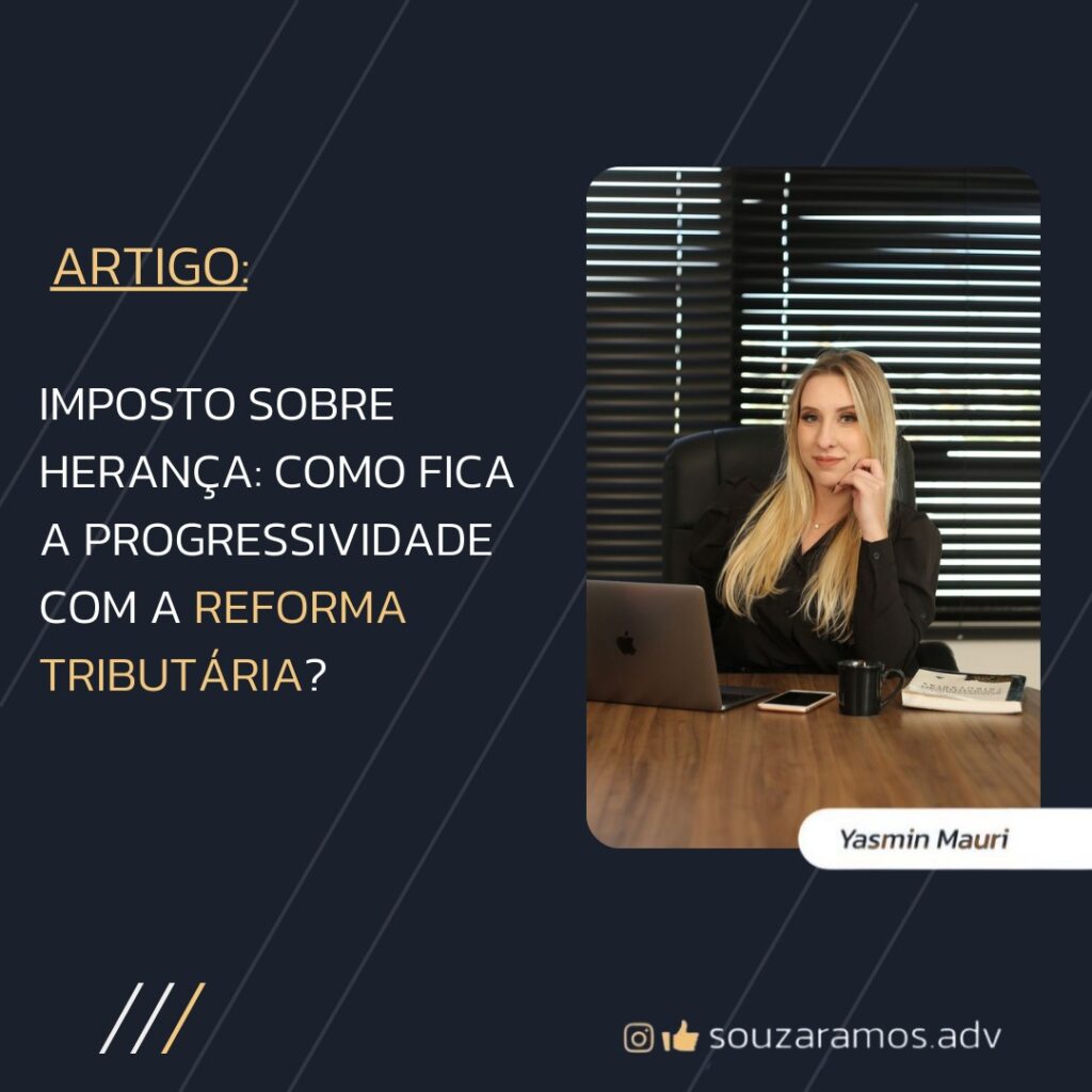 IMPOSTO SOBRE HERANÇA: COMO FICA A PROGRESSIVIDADE COM A REFORMA TRIBUTÁRIA?